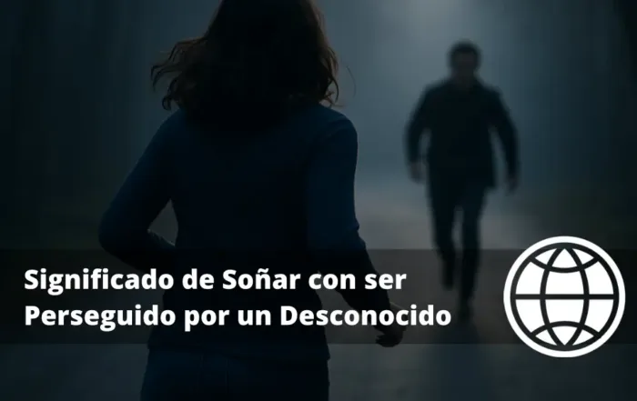 Significado de Soñar con ser Perseguido por un Desconocido