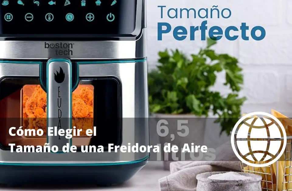 Cómo Elegir el Tamaño de una Freidora de Aire