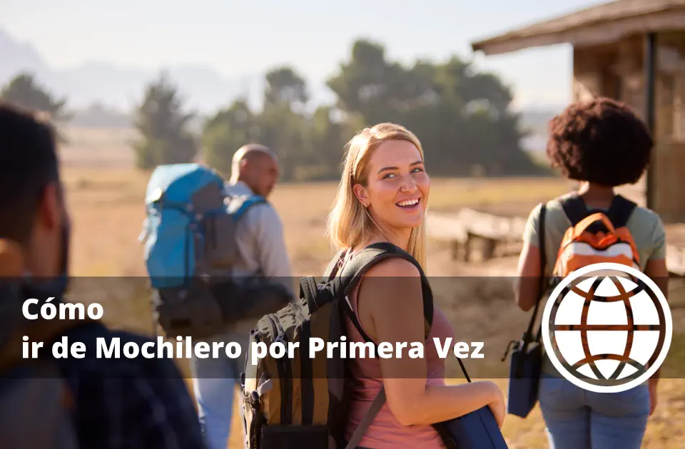 Cómo ir de Mochilero por Primera Vez