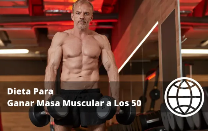 Dieta Para Ganar Masa Muscular a Los 50