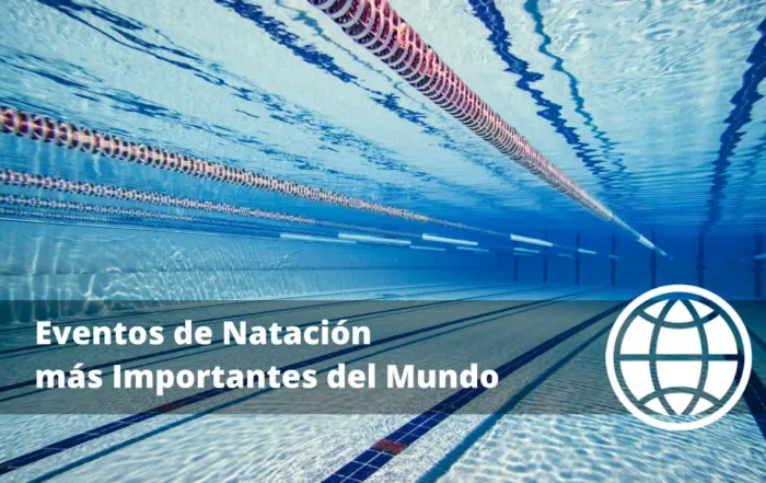 Eventos de Natación más Importantes del Mundo