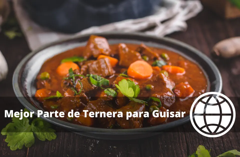 Mejor Parte de Ternera para Guisar