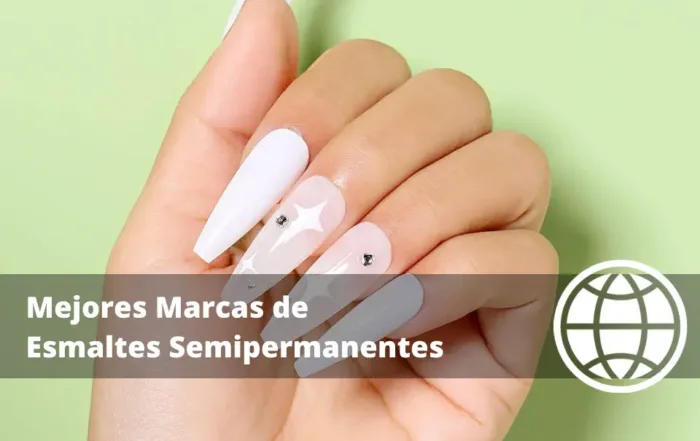 Mejores Marcas de Esmaltes Semipermanentes