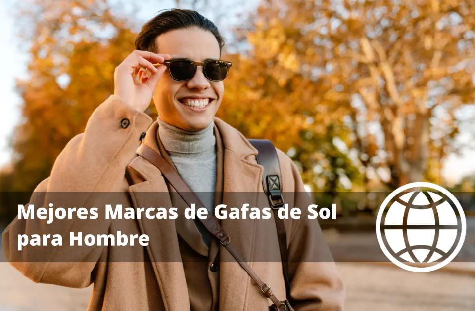Mejores Marcas de Gafas de Sol para Hombre