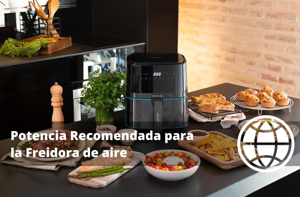 Potencia Recomendada para la Freidora de aire