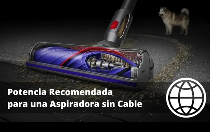Potencia Recomendada para una Aspiradora sin Cable
