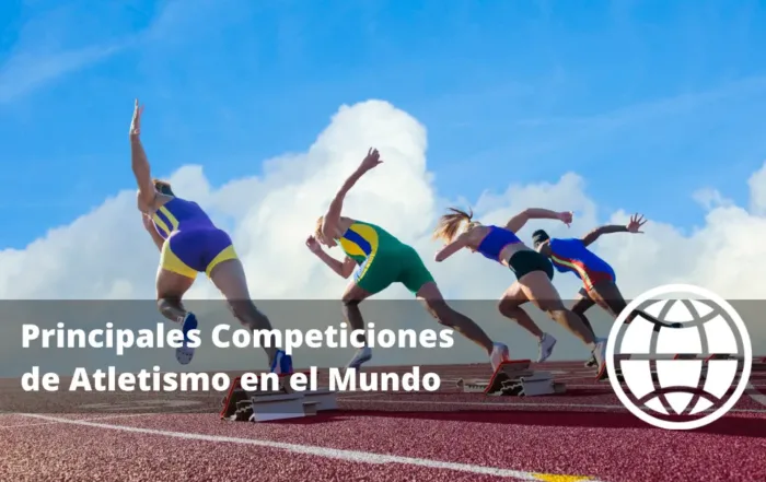 Principales Competiciones de Atletismo en el Mundo