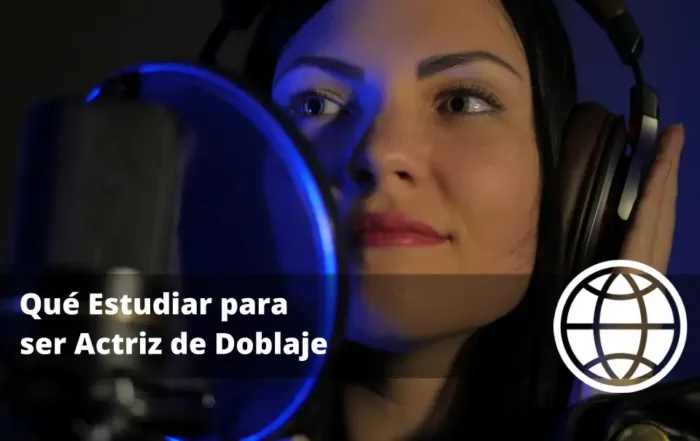 Qué Estudiar para ser Actriz de Doblaje