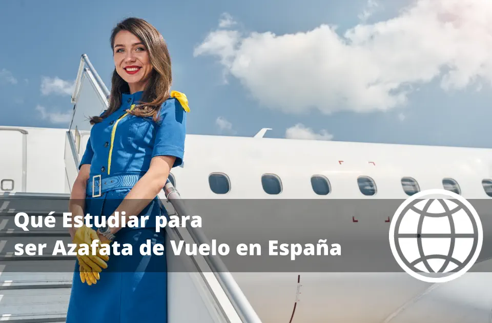 Qué Estudiar para ser Azafata de Vuelo en España