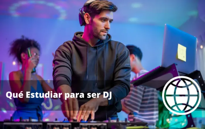 Qué Estudiar para ser DJ