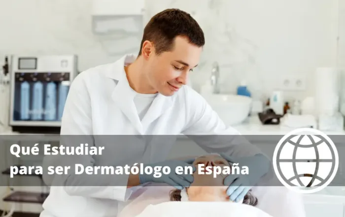 Qué Estudiar para ser Dermatólogo en España