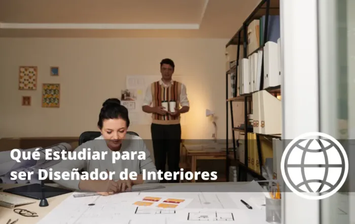 Qué Estudiar para ser Diseñador de Interiores