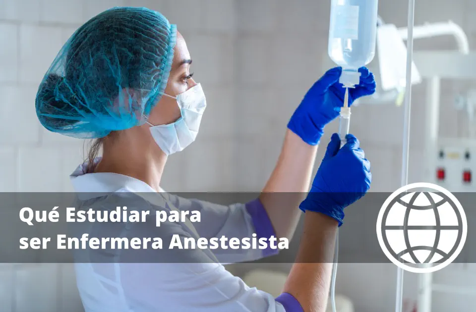 Qué Estudiar para ser Enfermera Anestesista en España