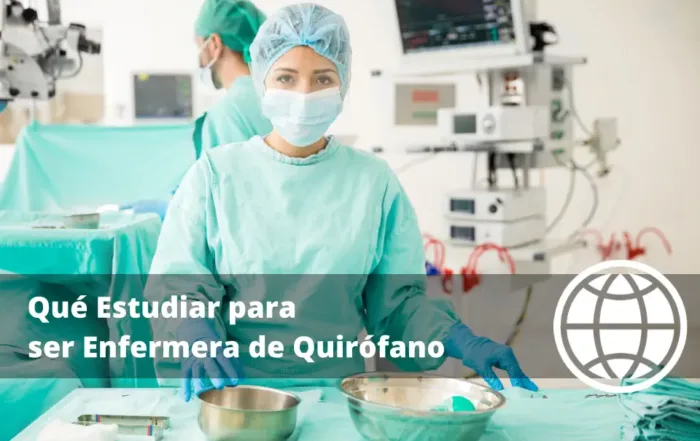 Qué Estudiar para ser Enfermera de Quirófano en España