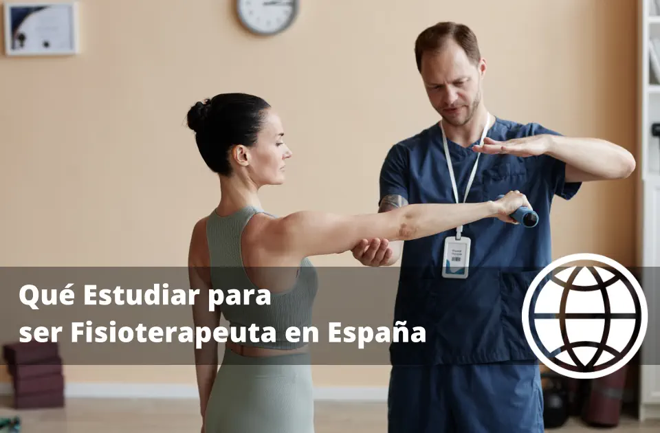 Qué Estudiar para ser Fisioterapeuta en España