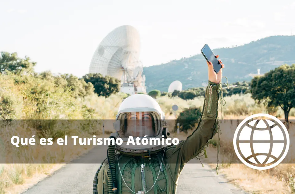 Qué es el Turismo Atómico