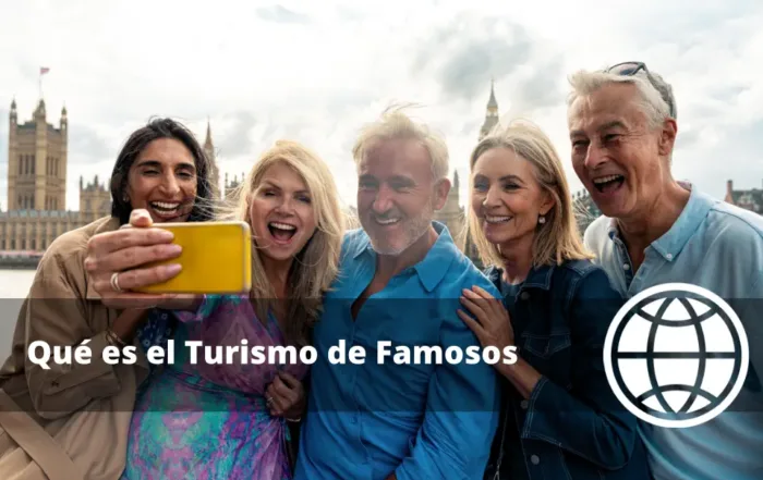Qué es el Turismo de Famosos