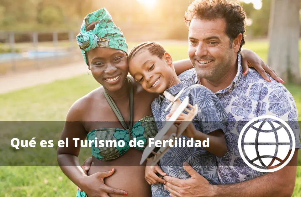 Qué es el Turismo de Fertilidad