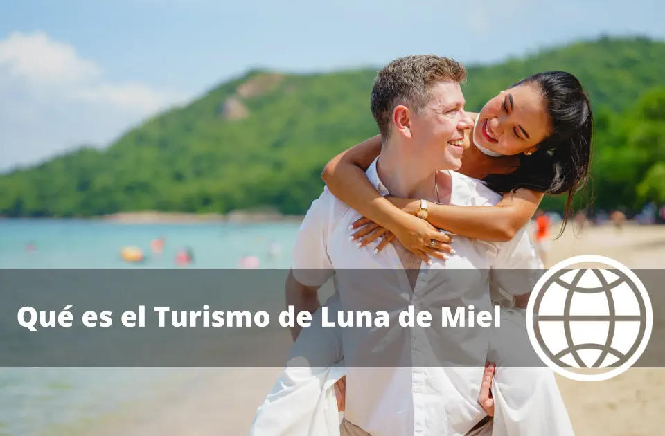 Qué es el Turismo de Luna de Miel