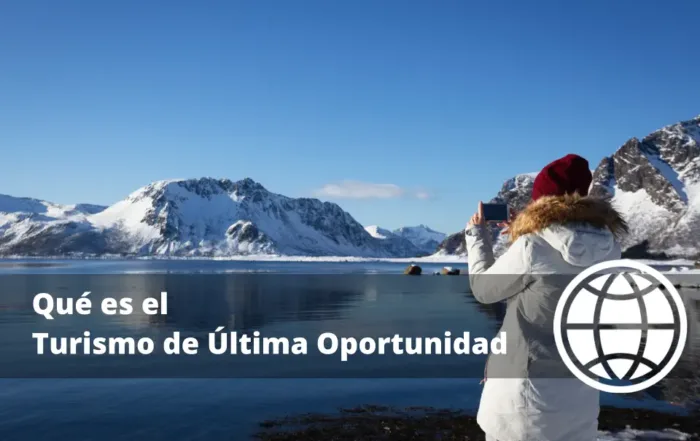 Qué es el Turismo de Última Oportunidad