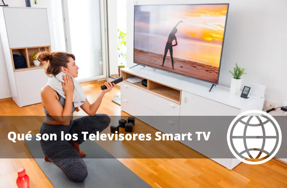 Qué son los Televisores Smart TV