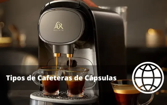 Tipos de Cafeteras de Cápsulas