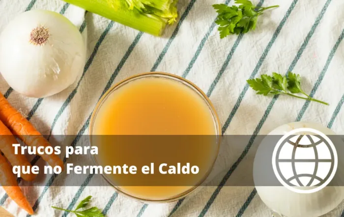 Trucos para que no Fermente el Caldo