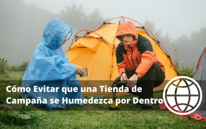 Cómo Evitar que una Tienda de Campaña se Humedezca por Dentro