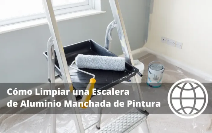 Cómo Limpiar una Escalera de Aluminio Manchada de Pintura