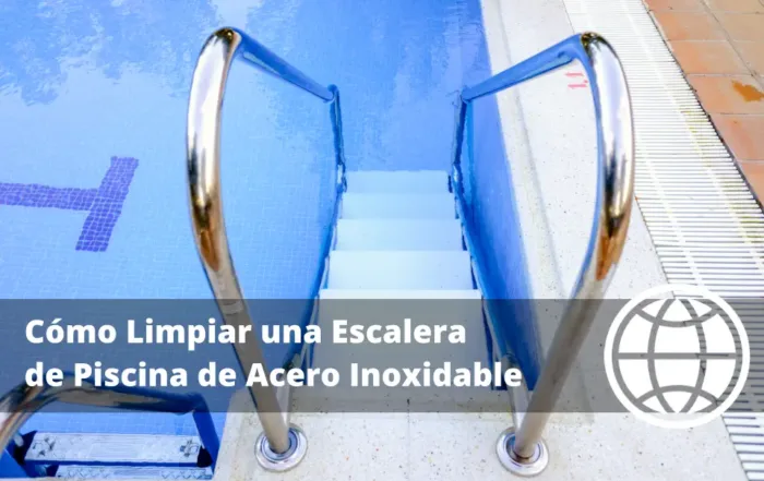 Cómo Limpiar una Escalera de Piscina de Acero Inoxidable