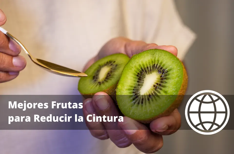 Mejores Frutas para Reducir la Cintura y Cadera