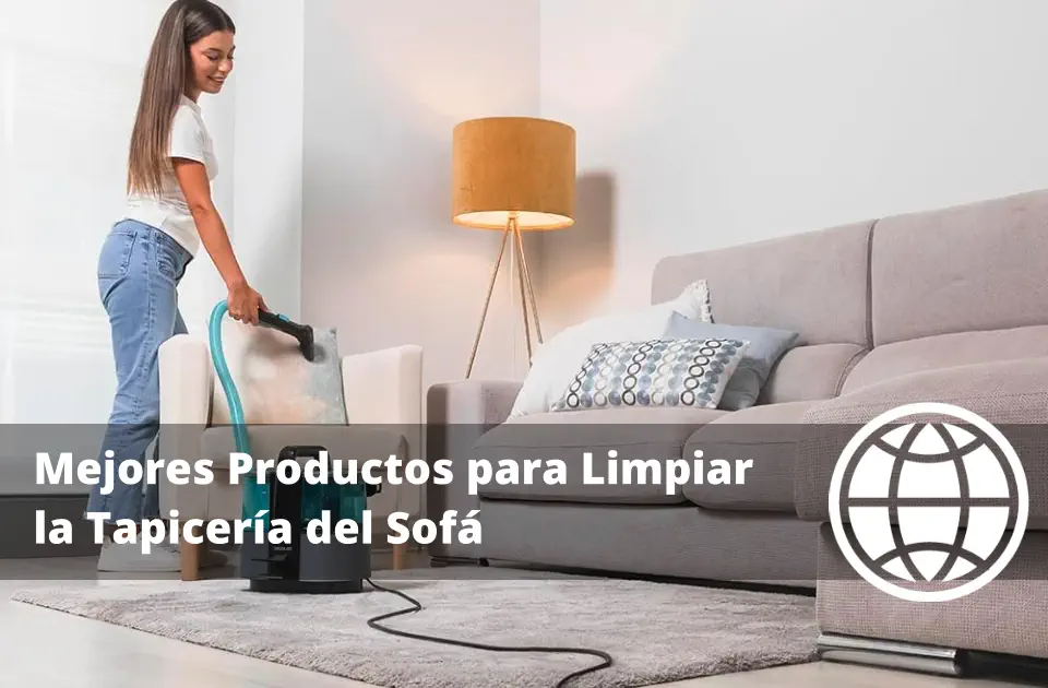 Mejores Productos para Limpiar la Tapicería del Sofá