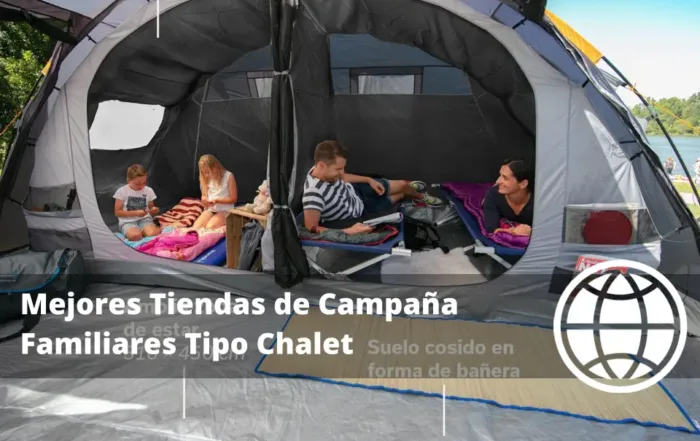 Mejores Tiendas de Campaña Familiares Tipo Chalet
