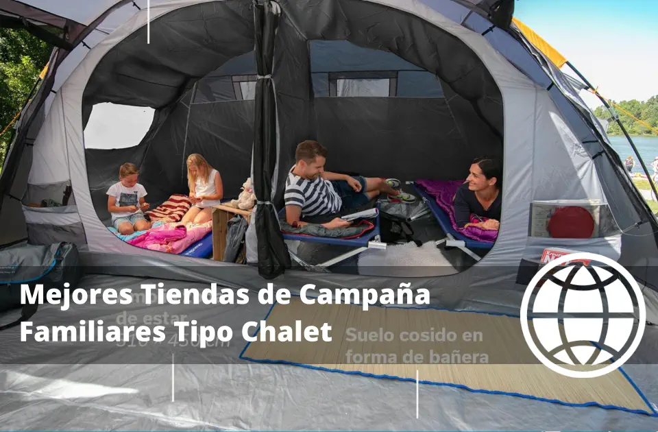 Mejores Tiendas de Campaña Familiares Tipo Chalet