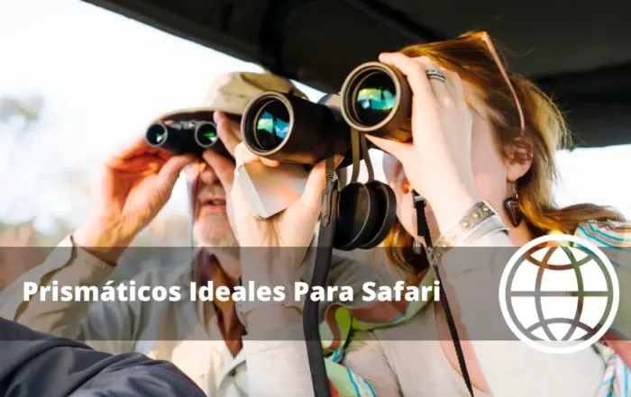 Prismáticos Ideales Para Safari