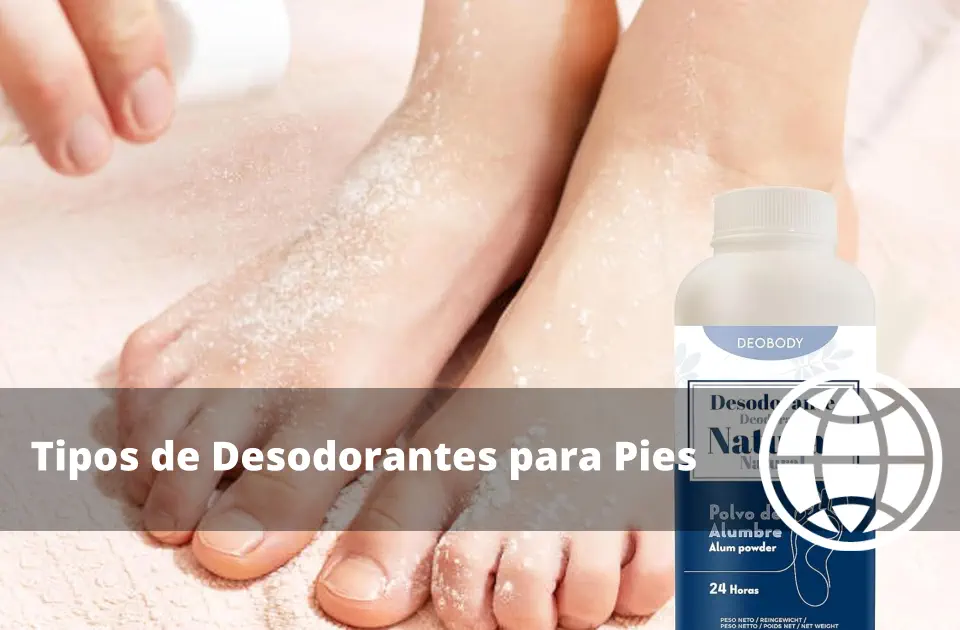 Tipos de Desodorantes para Pies