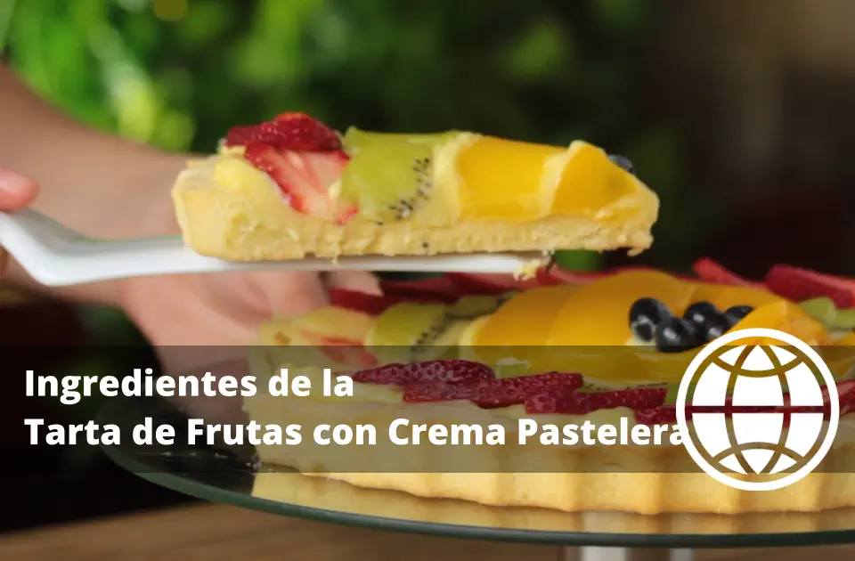 Ingredientes de la Tarta de Frutas con Crema Pastelera