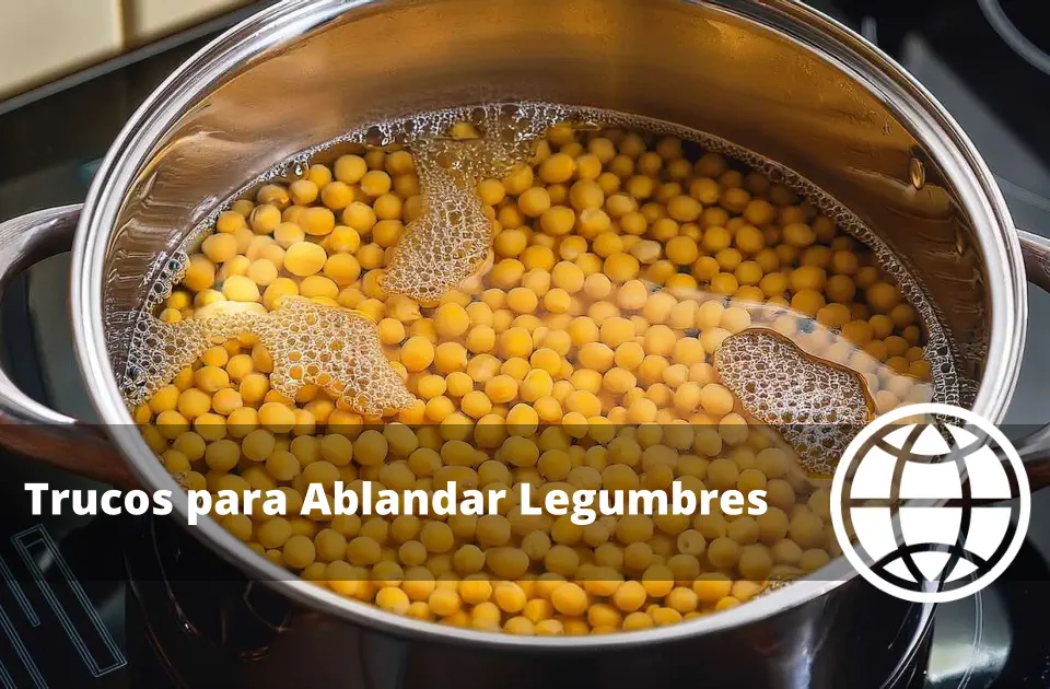 Trucos para Ablandar Legumbres