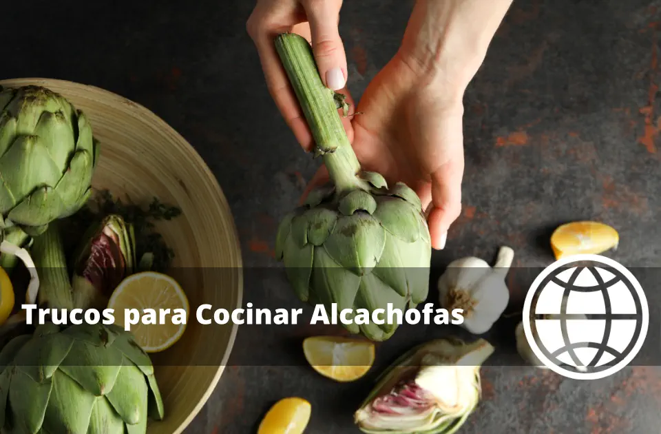 Trucos para Cocinar Alcachofas