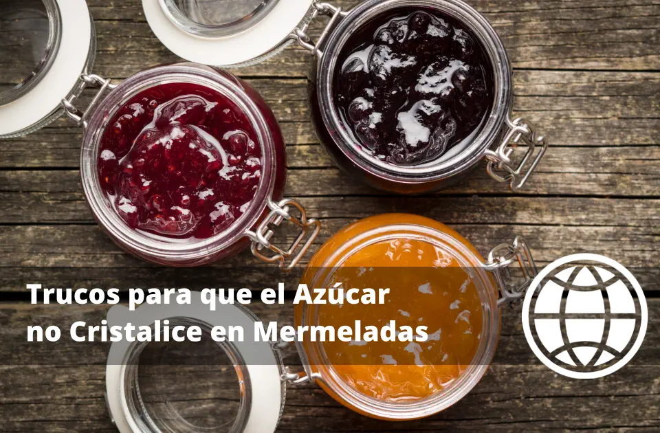 Trucos para que el Azúcar no Cristalice en Mermeladas
