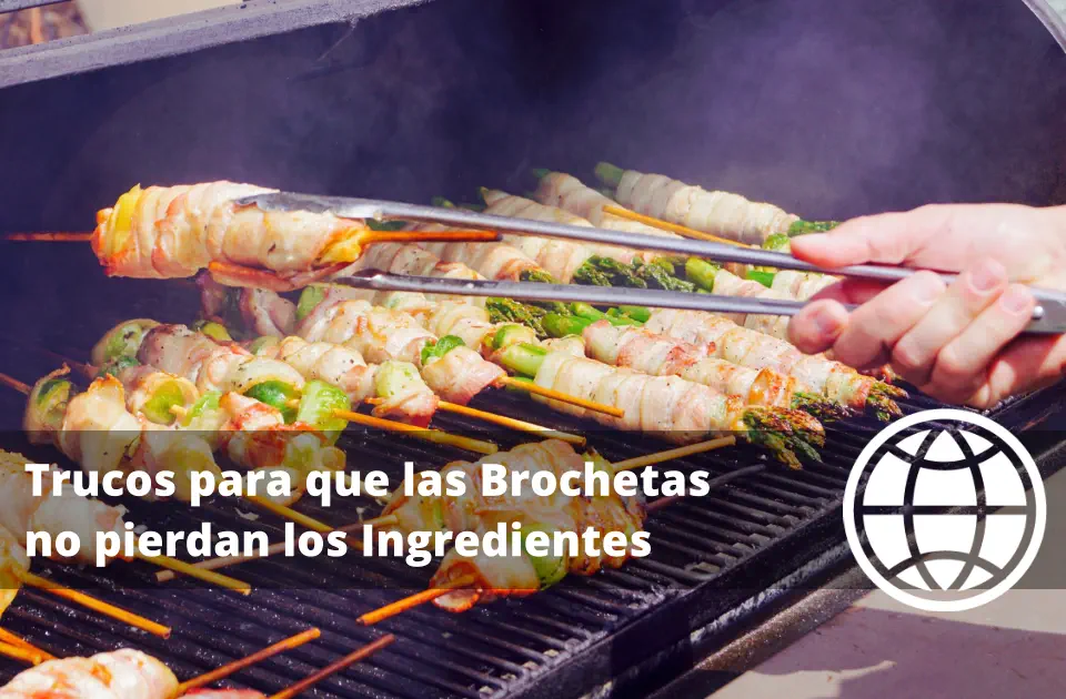 Trucos para que las Brochetas no pierdan los Ingredientes