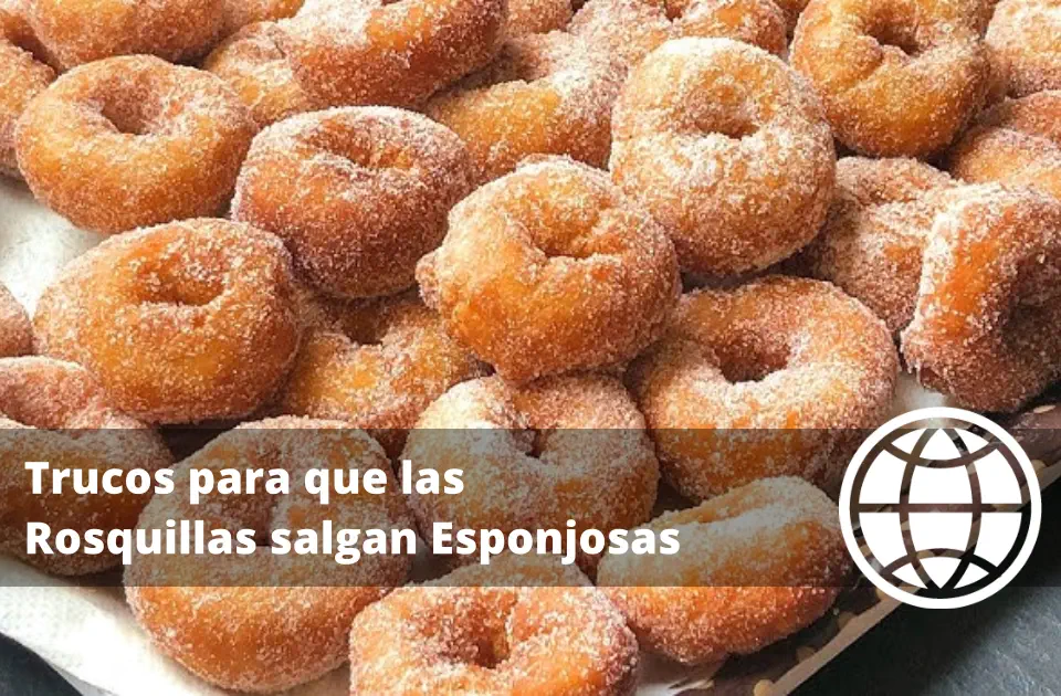 Trucos para que las Rosquillas salgan Esponjosas