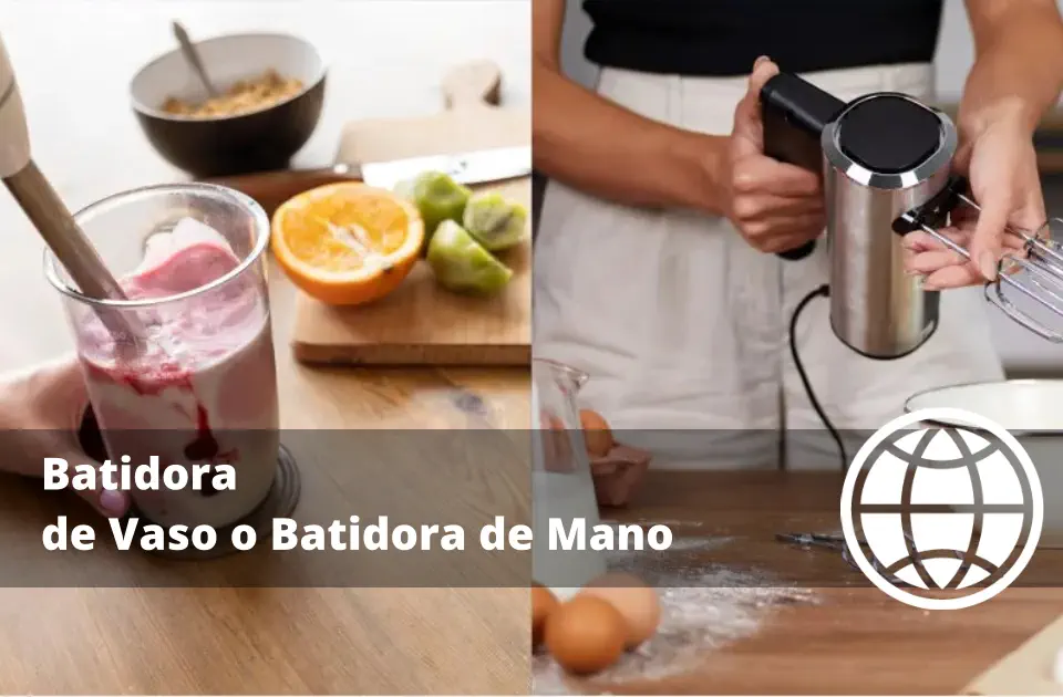 Batidora de Vaso o Batidora de Mano Cuál Necesitas en tu Cocina