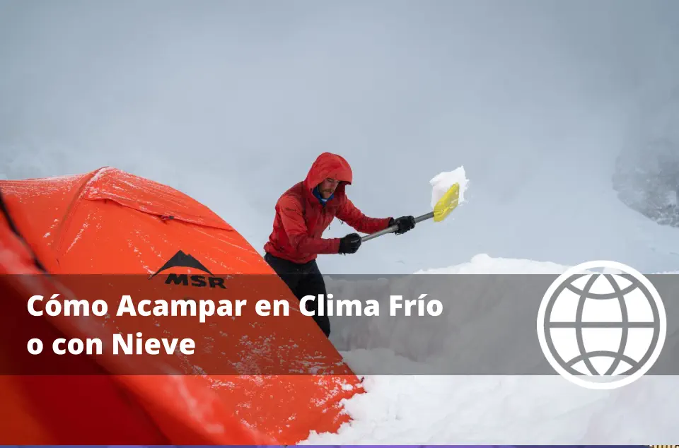 Cómo Acampar en Clima Frío o con Nieve