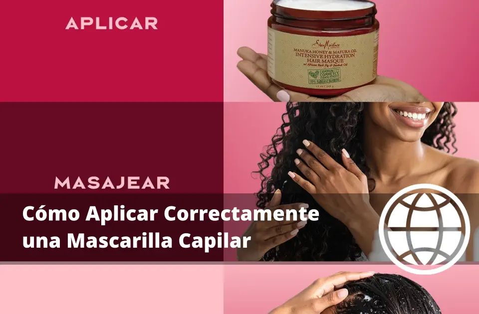Cómo Aplicar Correctamente una Mascarilla Capilar Paso a Paso