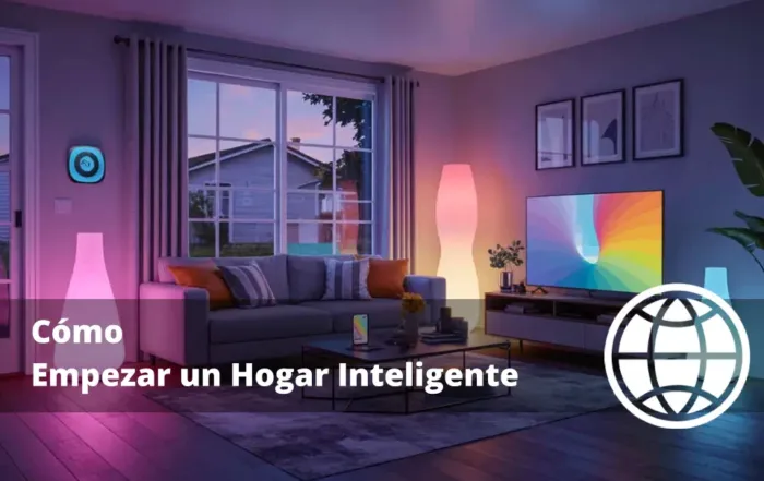 Cómo Empezar un Hogar Inteligente Paso a Paso