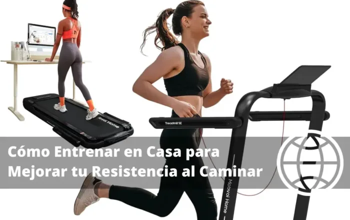 Cómo Entrenar en Casa para Mejorar tu Resistencia al Caminar