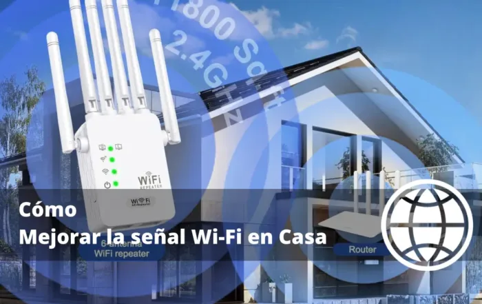 Cómo Mejorar la señal Wi-Fi en Casa sin cambiar de Router