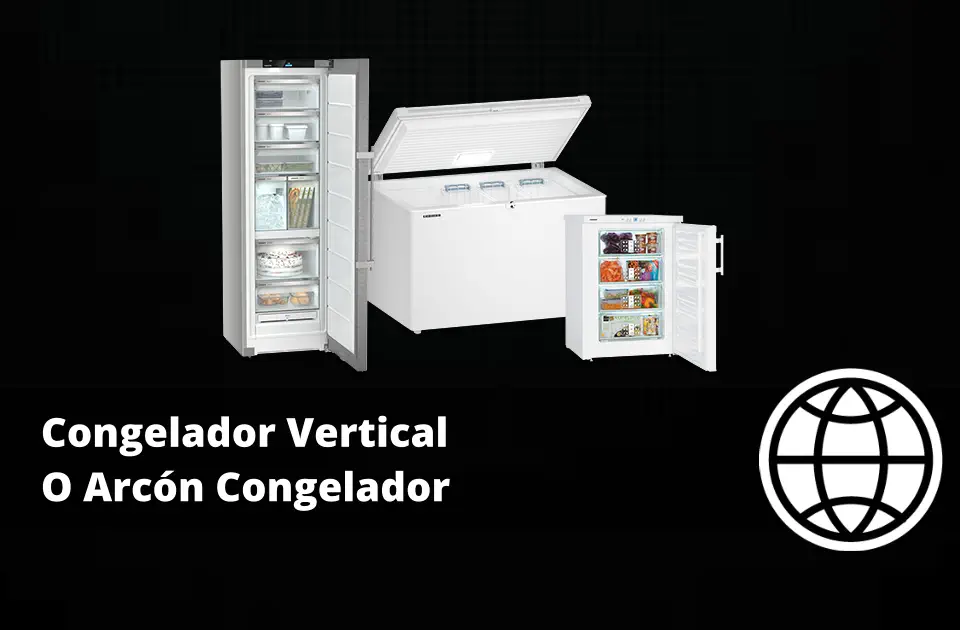 Congelador Vertical O Arcón Congelador Ventajas Desventajas y Usos