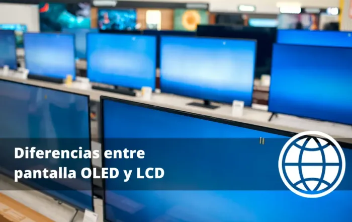 Diferencias entre pantalla OLED y LCD
